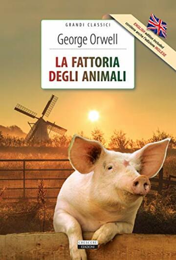 La fattoria degli animali + Animal farm: Ediz. integrale + Unabridged edit. (Grandi classici)